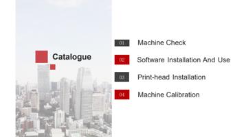 Catalogue 01 Machine Check 02 Software Installation (Page 2 / 67) F2-6090 UV Flatbed Printer Product Installation and Operation Instructions